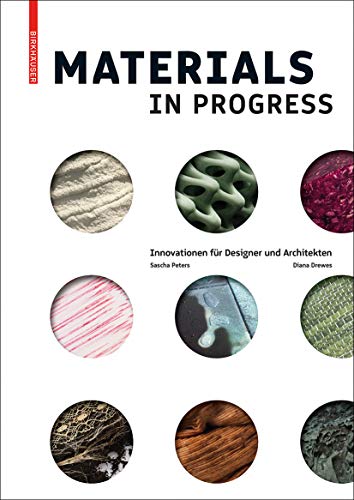 Materials in Progress: Innovationen Für Designer Und Architekten